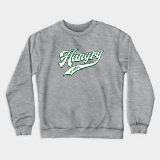 Hangry Crewneck Sweatshirt